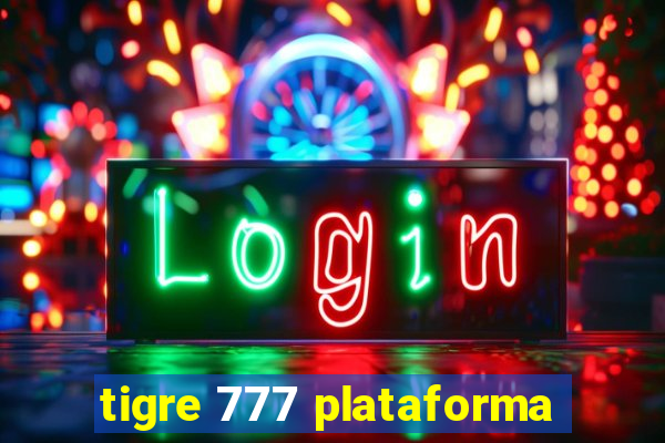 tigre 777 plataforma